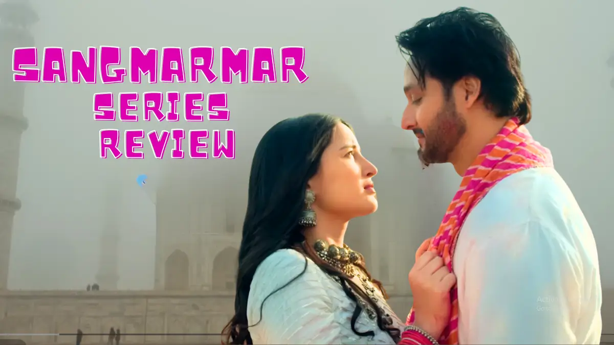 Sangmarmar Web Series Review episode 1 to 9